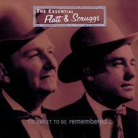 Lester Flatt and Earl Scruggs - The Essential Flatt & Scruggs - 'Tis Sweet To Be Remembered (2CD Set)  Disc 1